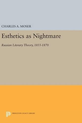 Cover image for Esthetics as Nightmare: Russian Literary Theory, 1855-1870