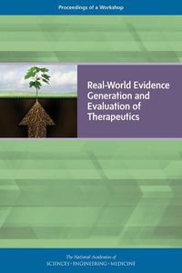 Cover image for Real-World Evidence Generation and Evaluation of Therapeutics: Proceedings of a Workshop