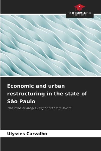 Cover image for Economic and urban restructuring in the state of Sao Paulo