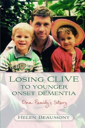 Cover image for Losing Clive to Younger Onset Dementia: One Family's Story