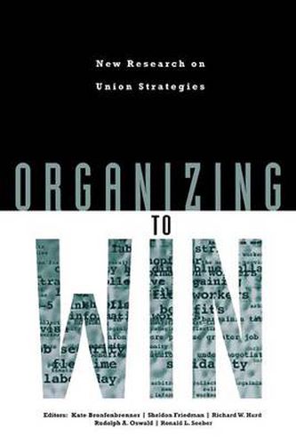 Organizing to Win: New Research on Union Strategies