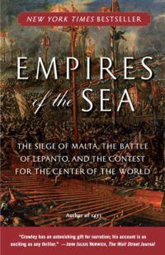 Cover image for Empires of the Sea: The Siege of Malta, the Battle of Lepanto, and the Contest for the Center of the World