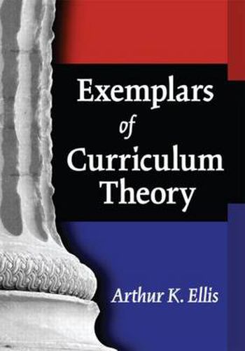 Cover image for Exemplars of Curriculum Theory