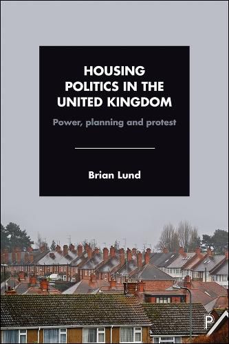 Cover image for Housing Politics in the United Kingdom: Power, Planning and Protest