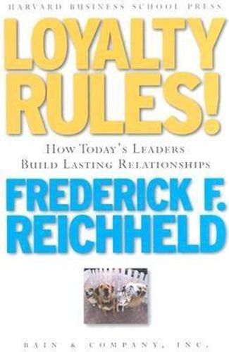 Cover image for Loyalty Rules: How Today's Leaders Build Lasting Relationships