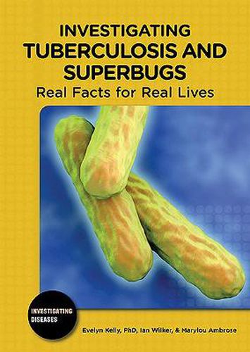 Cover image for Investigating Tuberculosis and Superbugs: Real Facts for Real Lives