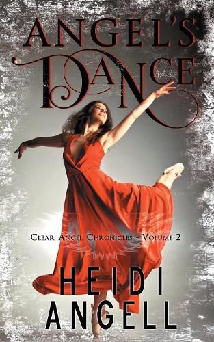 Cover image for Angel's Dance: Clear Angel Chronicles, book 2