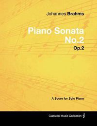 Cover image for Johannes Brahms - Piano Sonata No.2 - Op.2 - A Score for Solo Piano