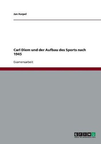 Cover image for Carl Diem und der Aufbau des Sports nach 1945