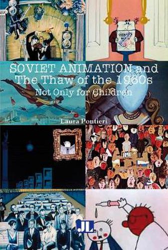 Cover image for Soviet Animation and the Thaw of the 1960s: Not Only for Children