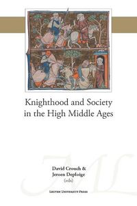 Cover image for Knighthood and Society in the High Middle Ages
