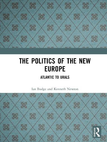 Cover image for The Politics of the New Europe: Atlantic to Urals