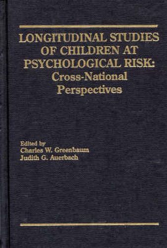 Longitudinal Studies of Children at Psychological Risk: Cross-National Perspectives