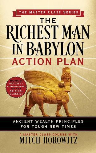 Cover image for The Richest Man in Babylon Action Plan (Master Class Series): Ancient Wealth Principles for Tough New Times