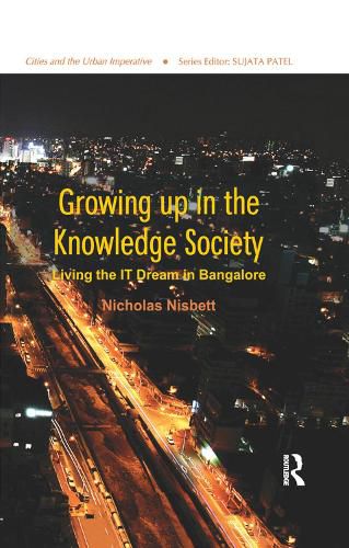 Cover image for Growing Up in the Knowledge Society: Living the IT Dream in Bangalore