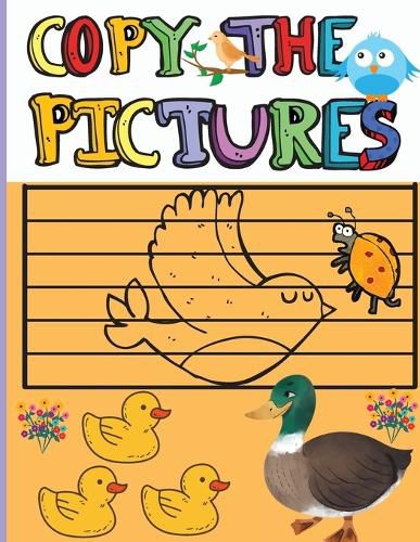 Cover image for Copy the Pictures: Amazing Activity Book for Kids Copy the Picture for Boys and Girls Great Coloring Gift Book for Birds Lovers