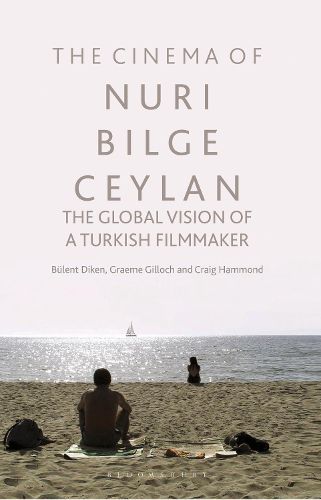 Cover image for The Cinema of Nuri Bilge Ceylan: The Global Vision of a Turkish Filmmaker