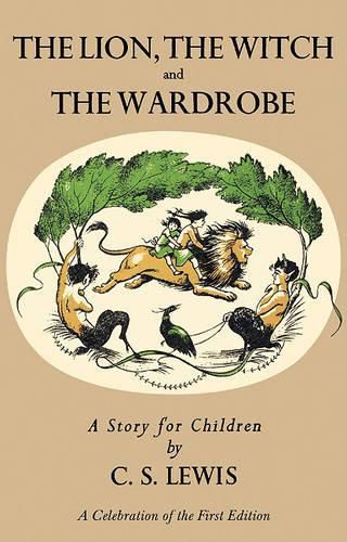 Cover image for The Lion, the Witch and the Wardrobe: A Celebration of the First Edition