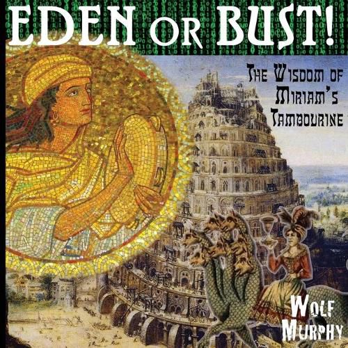 Eden or Bust: The Wisdom of Miriam's Tambourine