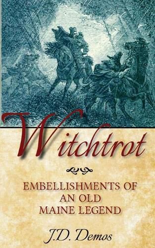 Cover image for Witchtrot: Embellishments of an Old Maine Legend