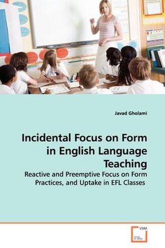 Cover image for Incidental Focus on Form in English Language Teaching