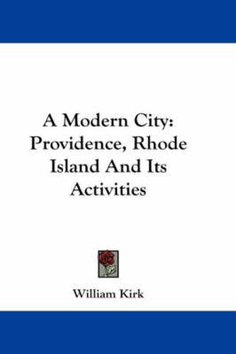 Cover image for A Modern City: Providence, Rhode Island and Its Activities