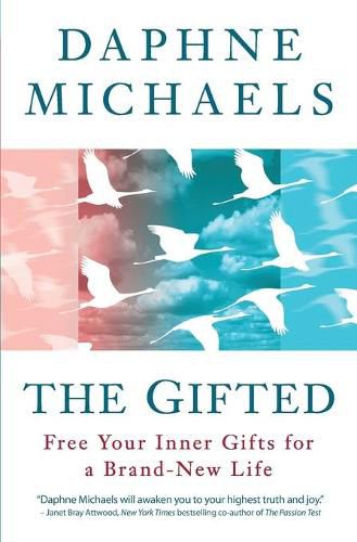 Cover image for The Gifted: Free Your Inner Gifts for a Brand-New Life