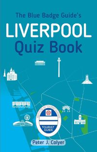 Cover image for The Blue Badge Guide's Liverpool Quiz Book