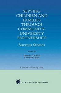 Cover image for Serving Children and Families Through Community-University Partnerships: Success Stories