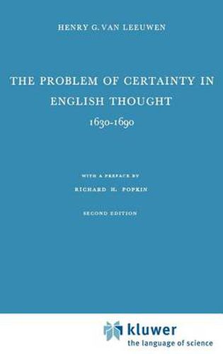 The Problem of Certainty in English Thought 1630-1690