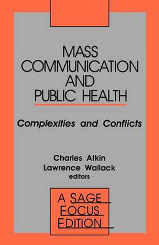 Cover image for Mass Communication and Public Health: Complexities and Conflicts