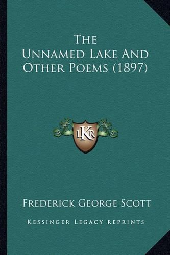 The Unnamed Lake and Other Poems (1897)