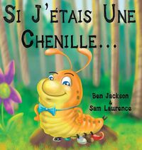 Cover image for Si J'etais Une Chenille?