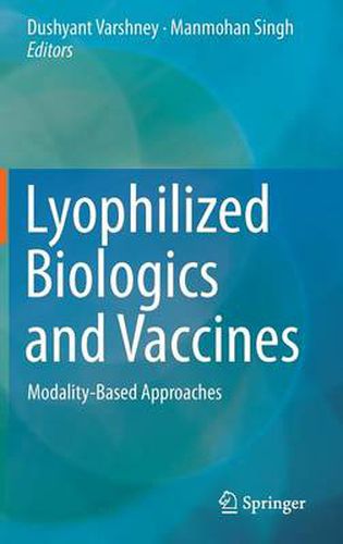 Cover image for Lyophilized Biologics and Vaccines: Modality-Based Approaches