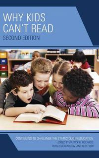 Cover image for Why Kids Can't Read: Continuing to Challenge the Status Quo in Education