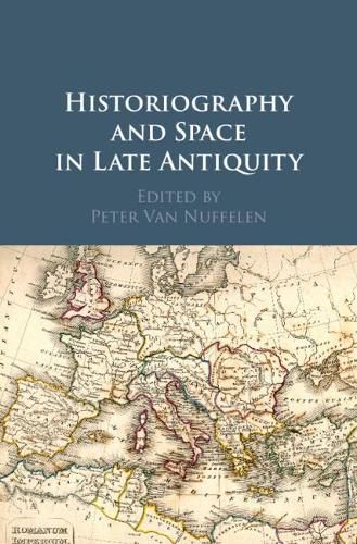 Cover image for Historiography and Space in Late Antiquity