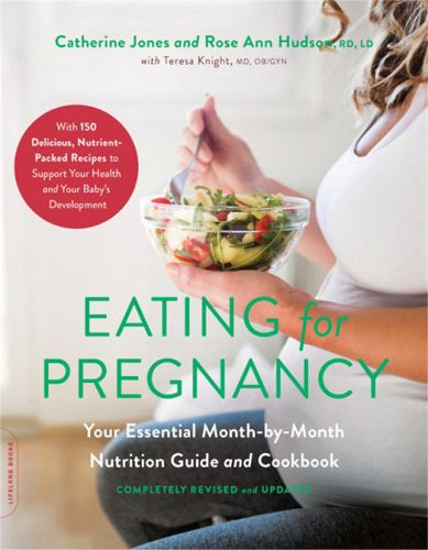 Cover image for Eating for Pregnancy (Revised): Your Essential Month-by-Month Nutrition Guide and Cookbook