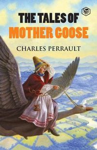 Cover image for The Tales of Mother Goose