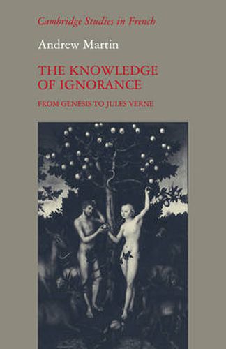 Cover image for The Knowledge of Ignorance: From Genesis to Jules Verne