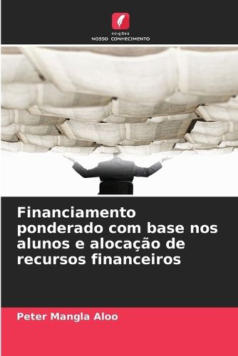 Cover image for Financiamento ponderado com base nos alunos e alocacao de recursos financeiros