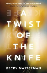 Cover image for A Twist of the Knife: 'A twisting, high-stakes story... Brilliant' Shari Lapena, author of The Couple Next Door
