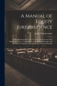 Cover image for A Manual of Equity Jurisprudence