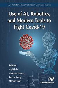 Cover image for Use of AI, Robotics and Modelling tools to fight Covid-19