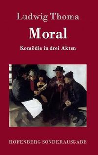 Cover image for Moral: Komoedie in drei Akten