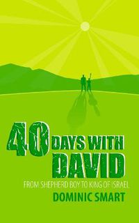 Cover image for 40 Days With David: From Shepherd Boy to King of Israel