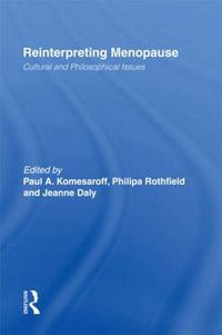 Cover image for Reinterpreting Menopause: Cultural and Philosophical Issues