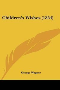 Cover image for Children's Wishes (1854)