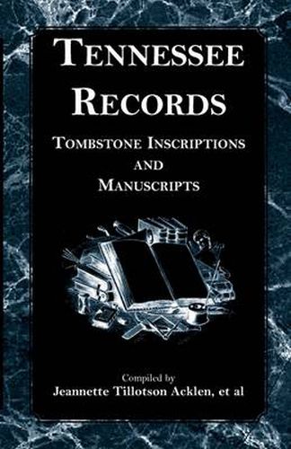 Cover image for Tennessee Records: Tombstone Inscriptions and Manuscripts
