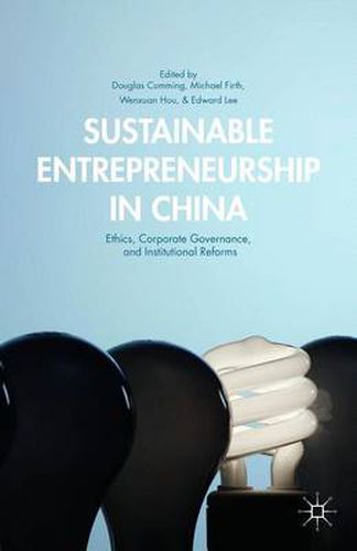 Cover image for Sustainable Entrepreneurship in China: Ethics, Corporate Governance, and Institutional Reforms