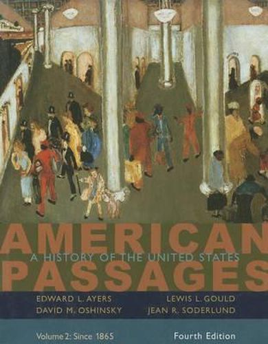 American Passages, Volume 2: A History of the United States: Since 1865